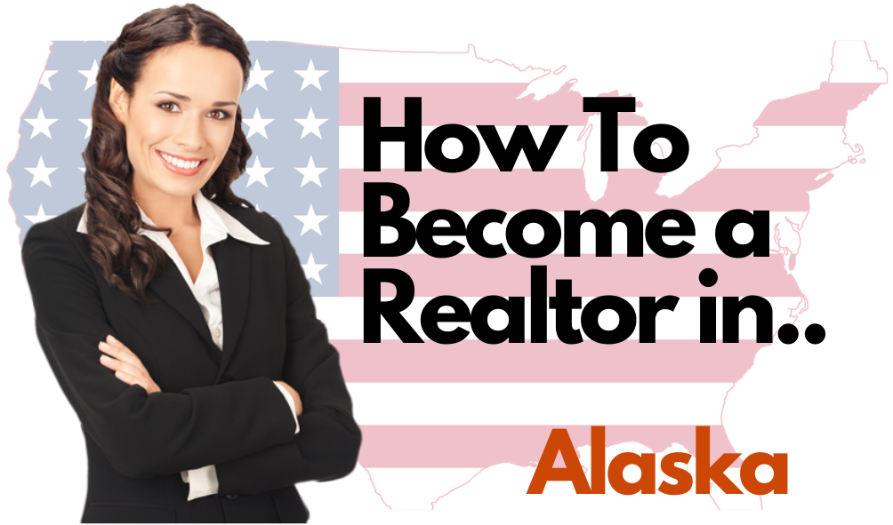 How To Become a Realtor in Alaska